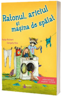 Ratonul, ariciul si masina de spalat - Katja Richert (Editie bilingva engleza-romana)