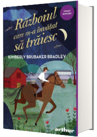 Razboiul care m-a invatat sa traiesc