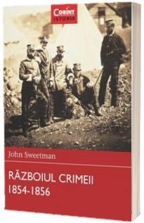 Razboiul Crimeii 1854-1856 - John Sweetman