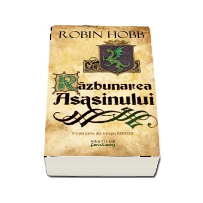 Razbunarea asasinului. A treia parte din trilogia Farseer - Robin Hobb