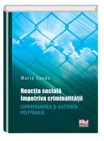 Reactia sociala impotriva criminalitatii. Supravegherea si asistenta postpenala