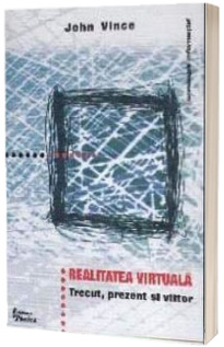 Realitatea Virtuala. Trecut, prezent si viitor