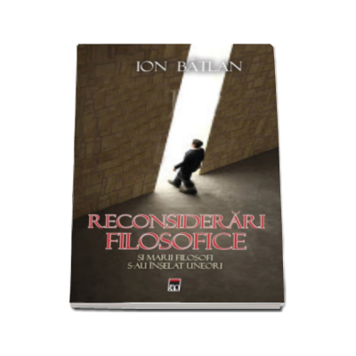Reconsiderari filosofice - Si marii filosofi s-au inselat uneori