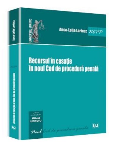 Recursul in casatie in noul Cod de procedura penala