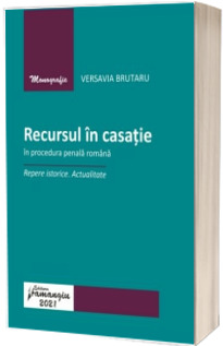 Recursul in casatie in procedura penala romana