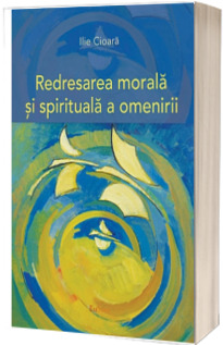 Redresarea morala si spirituala a omenirii