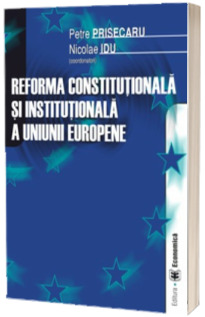 Reforma constitutionala si institutionala a Uniunii Europene