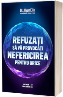 Refuzati sa va provocati nefericirea pentru orice