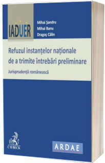 Refuzul instantelor nationale de a trimite intrebari preliminare