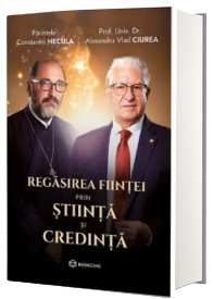 Regasirea fiintei prin stiinta si credinta