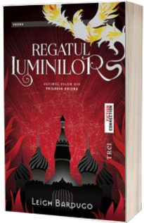 Regatul luminilor - Ultimul volum din Trilogia Grisha