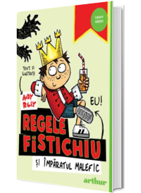 Regele Fistichiu si imparatul malefic, volumul 1