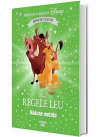 Regele Leu. Hakuna Matata. Volumul 91. Disney. Biblioteca magica, editie de colectie