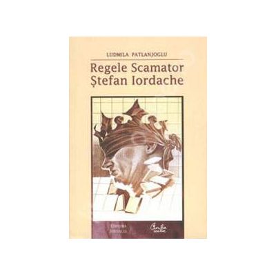 Regele Scamator - Stefan Iordache - Kiosk edition, Editia a II-a revazuta si adaugita