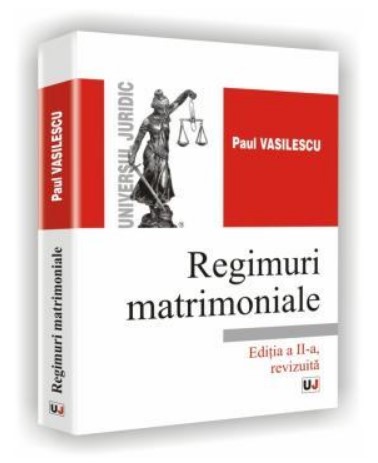 Regimuri matrimoniale. Partea generala. Editia a II-a revizuita