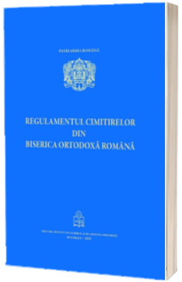 Regulamentul cimitirelor in Biserica Ortodoxa Romana
