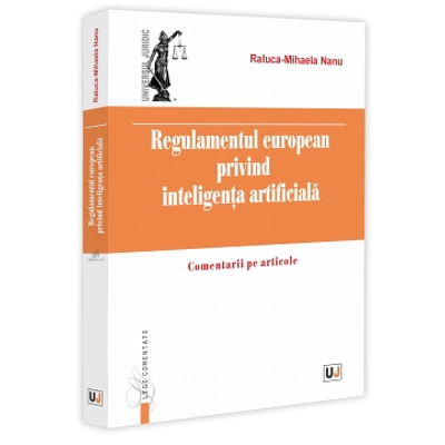 Regulamentul european privind inteligenta artificiala. Comentarii pe articole