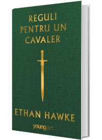 Reguli pentru un cavaler - Ethan Hawke