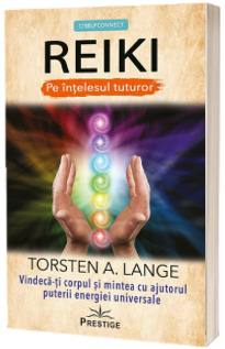 REIKI. Pe intelesul tuturor