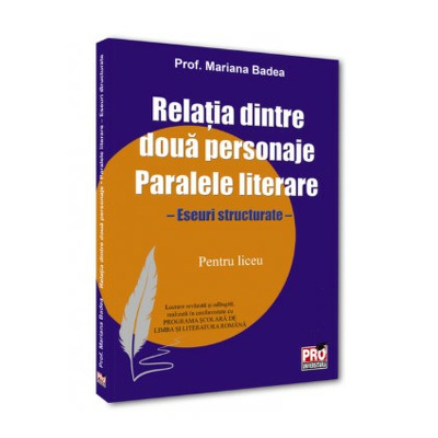 Relatia dintre doua  personaje. Paralele literare. Eseuri structurate pentru liceu