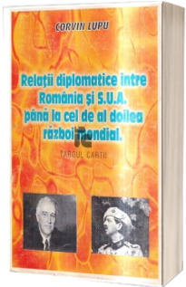 Relatii diplomatice intre Romania si S.U.A pana la cel de-al doilea razboi mondial