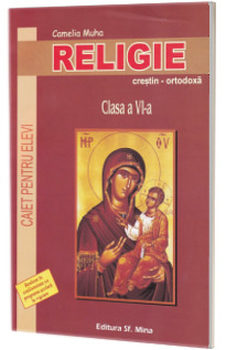 Religie. Caiet pentru elevi. Clasa a VI-a