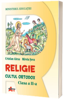 Religie. Cultul ortodox. Manual pentru clasa a II-a