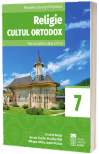 Religie. Cultul Ortodox, manual pentru clasa a VII-a