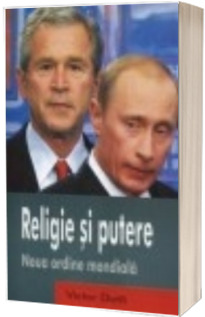 Religie si putere. Noua ordine mondiala