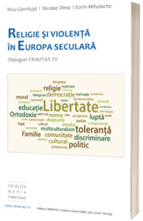 Religie si violenta in Europa seculara - Dialoguri Trinitas TV