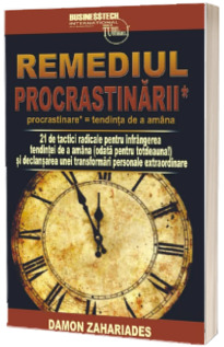 Remediul procrastinarii