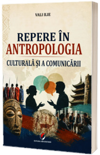 Repere in antropologia culturala si a comunicarii