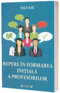 Repere in formarea initiala a profesorilor - Vali Ilie