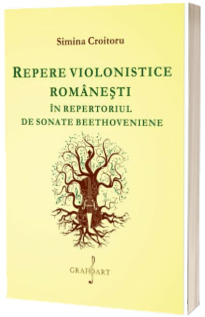 Repere violonistice romanesti in repertoriul de sonate beethoveniene