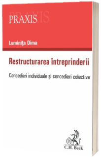 Restructurarea intreprinderii. Concedieri individuale si concedieri colective