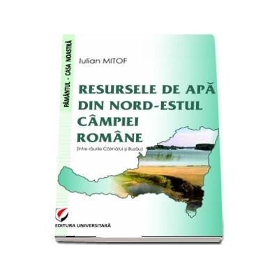 Resursele de apa din nord-estul campiei romane