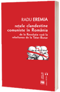 Retele clandestine comuniste in Romania