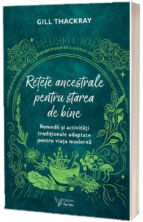 Retete ancestrale pentru starea de bine