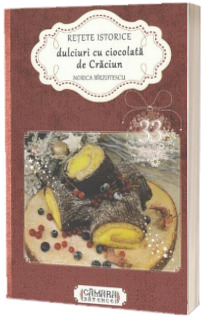 Retete istorice. Dulciuri cu ciocolata de Craciun