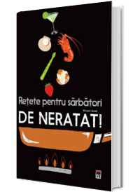 Retete pentru sarbatori de neratat!