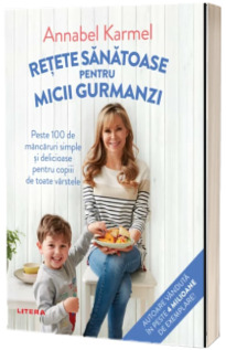 Retete sanatoase pentru micii gurmanzi