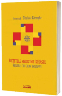 Retetele medicinei isihaste pentru cei grav bolnavi