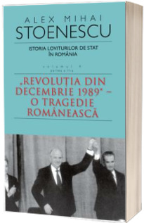 Revolutia din decembrie 1989.  O tragedie romaneasca