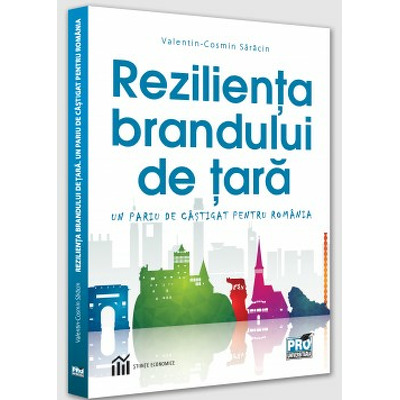 Rezilienta brandului de tara. Un pariu castigat pentru Romania