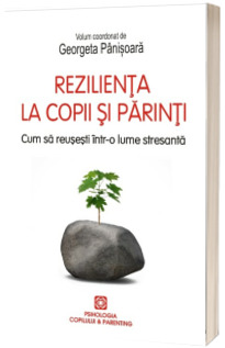 Rezilienta la copii si parinti
