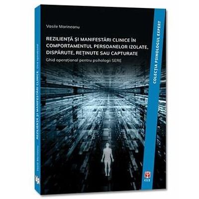 Rezilienta si manifestari clinice in comportamentul persoanelor izolate, disparute, retinute sau capturate