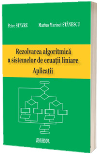 Rezolvarea algoritmica a sistemelor de ecuatii liniare. Aplicatii