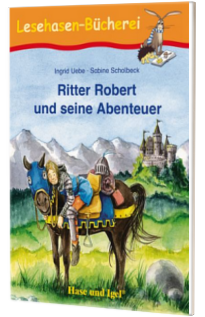 Ritter Robert und seine Abenteuer Lesehasen-Bucherei. Lekture fur Kinder