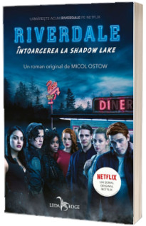 Riverdale. Intoarcerea la Shadow Lake (vol.2)
