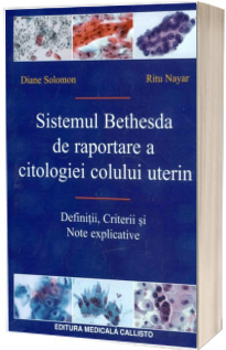 Robert J. Kurman, Sistemul Bethesda de Raportare a Citologiei Colului Uterin (Definitii, Criterii si Note explicative)